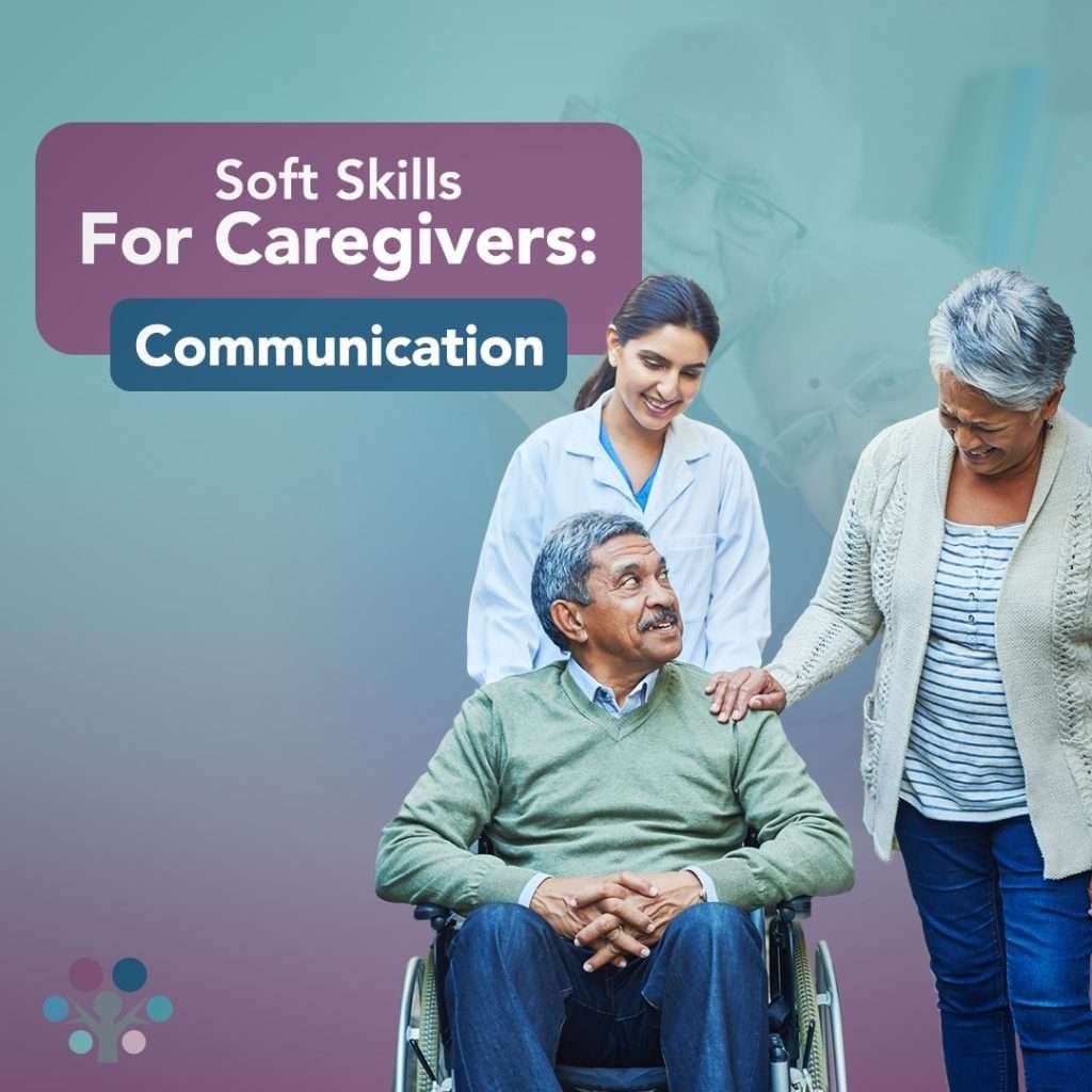 Soft Skills for Caregivers: Communication Awareness - Caregiver ...