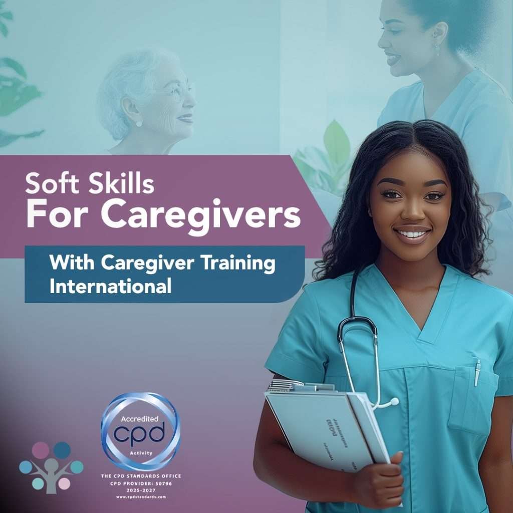 Master Essential Soft Skills - Caregiver Training International